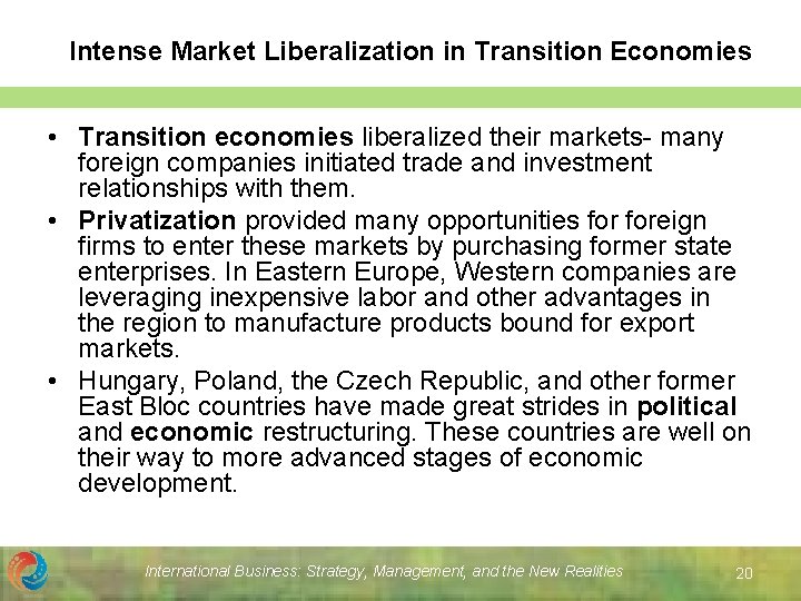 Intense Market Liberalization in Transition Economies • Transition economies liberalized their markets- many foreign Intense Market Liberalization in Transition Economies • Transition economies liberalized their markets- many foreign