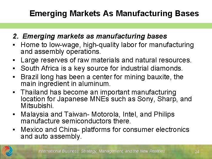 Emerging Markets As Manufacturing Bases 2. Emerging markets as manufacturing bases • Home to Emerging Markets As Manufacturing Bases 2. Emerging markets as manufacturing bases • Home to
