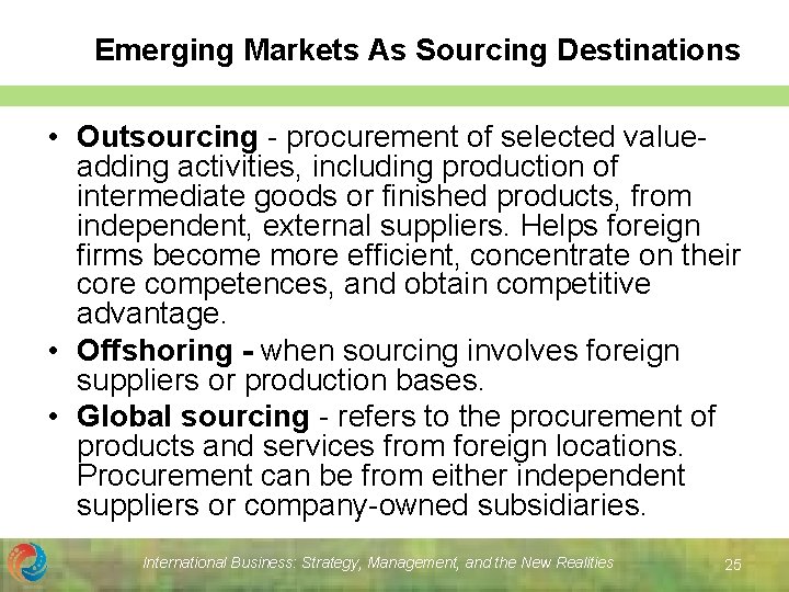 Emerging Markets As Sourcing Destinations • Outsourcing - procurement of selected valueadding activities, including Emerging Markets As Sourcing Destinations • Outsourcing - procurement of selected valueadding activities, including