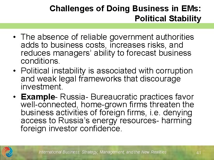 Challenges of Doing Business in EMs: Political Stability • The absence of reliable government Challenges of Doing Business in EMs: Political Stability • The absence of reliable government