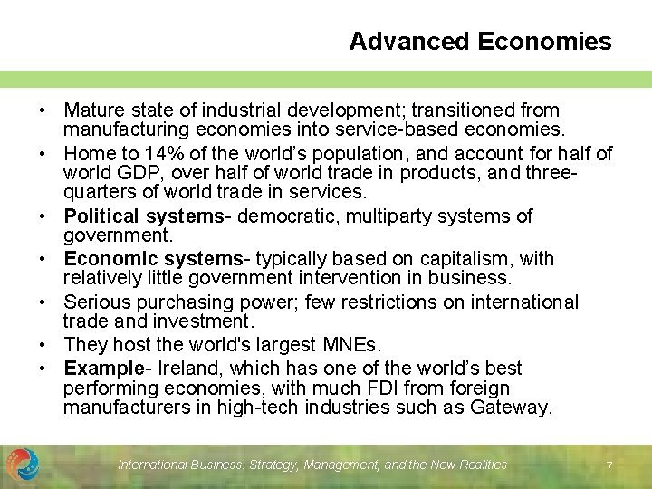 Advanced Economies • Mature state of industrial development; transitioned from manufacturing economies into service-based Advanced Economies • Mature state of industrial development; transitioned from manufacturing economies into service-based
