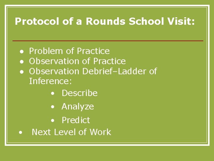 Protocol of a Rounds School Visit: ● Problem of Practice ● Observation Debrief–Ladder of