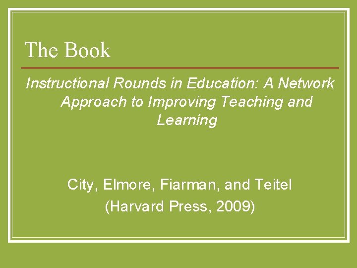 The Book Instructional Rounds in Education: A Network Approach to Improving Teaching and Learning