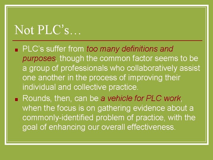 Not PLC’s… ■ ■ PLC’s suffer from too many definitions and purposes, though the