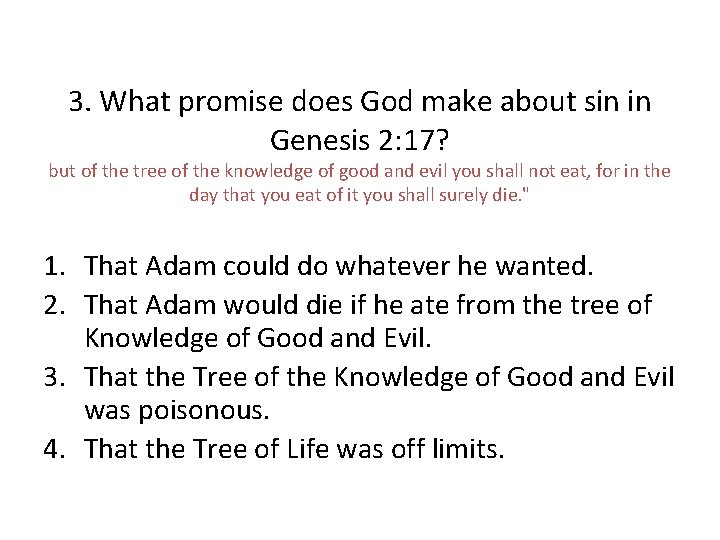 3. What promise does God make about sin in Genesis 2: 17? but of