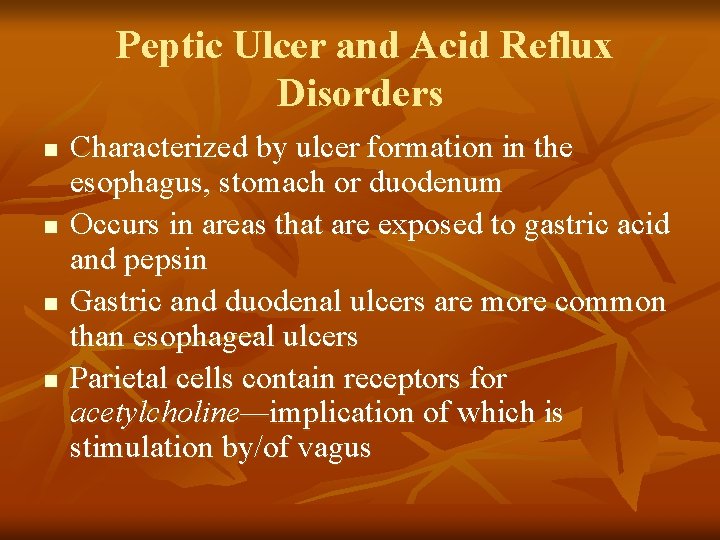 Peptic Ulcer and Acid Reflux Disorders n n Characterized by ulcer formation in the