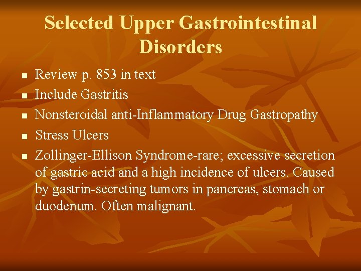 Selected Upper Gastrointestinal Disorders n n n Review p. 853 in text Include Gastritis