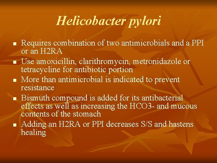 Helicobacter pylori n n n Requires combination of two antimicrobials and a PPI or