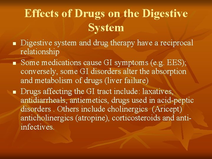 Effects of Drugs on the Digestive System n n n Digestive system and drug