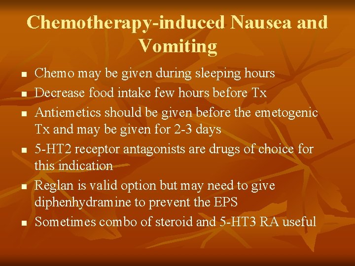 Chemotherapy-induced Nausea and Vomiting n n n Chemo may be given during sleeping hours