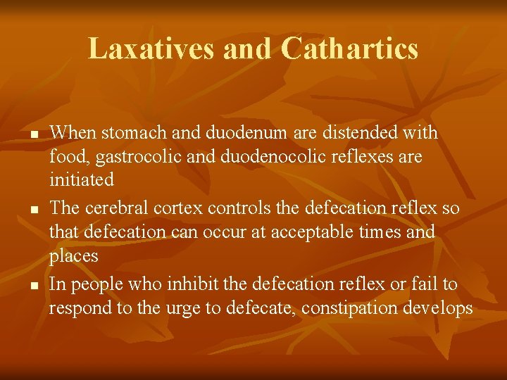 Laxatives and Cathartics n n n When stomach and duodenum are distended with food,