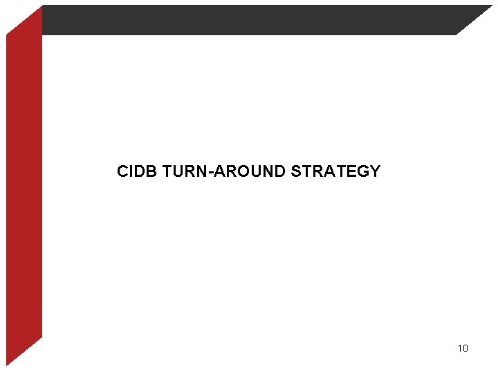 CIDB TURN-AROUND STRATEGY 10 