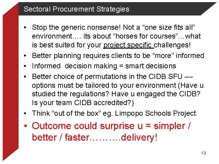Sectoral Procurement Strategies • Stop the generic nonsense! Not a “one size fits all”