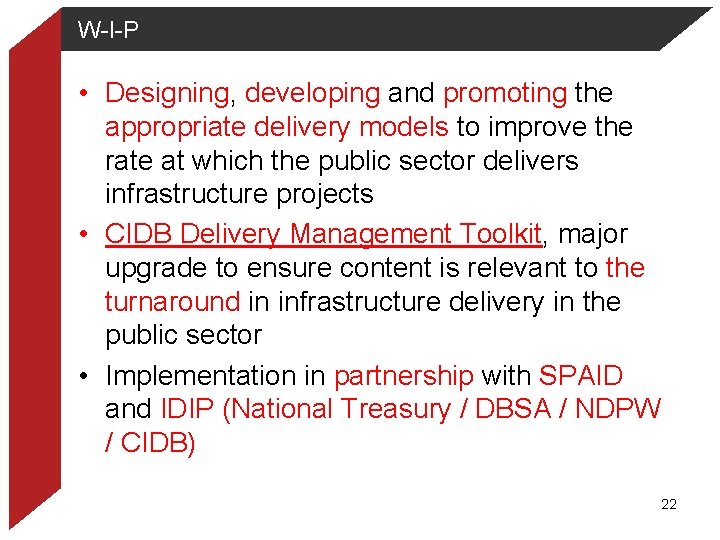 W-I-P • Designing, developing and promoting the appropriate delivery models to improve the rate