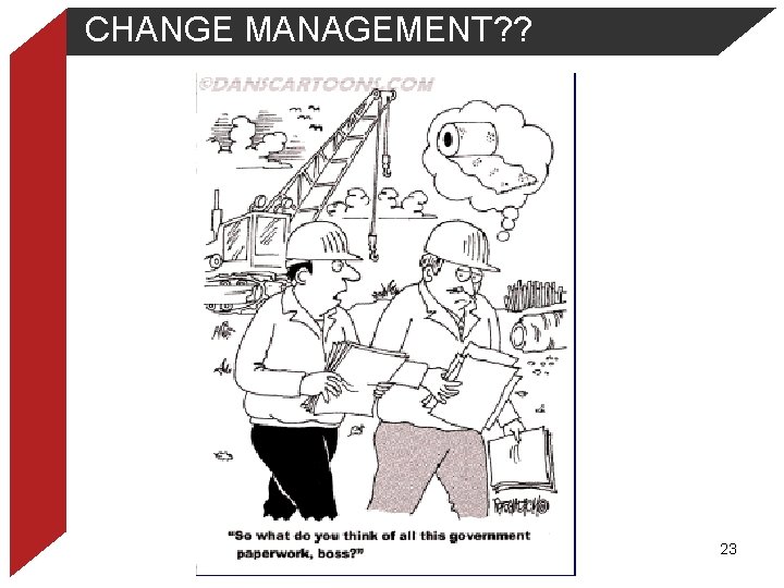 CHANGE MANAGEMENT? ? 23 