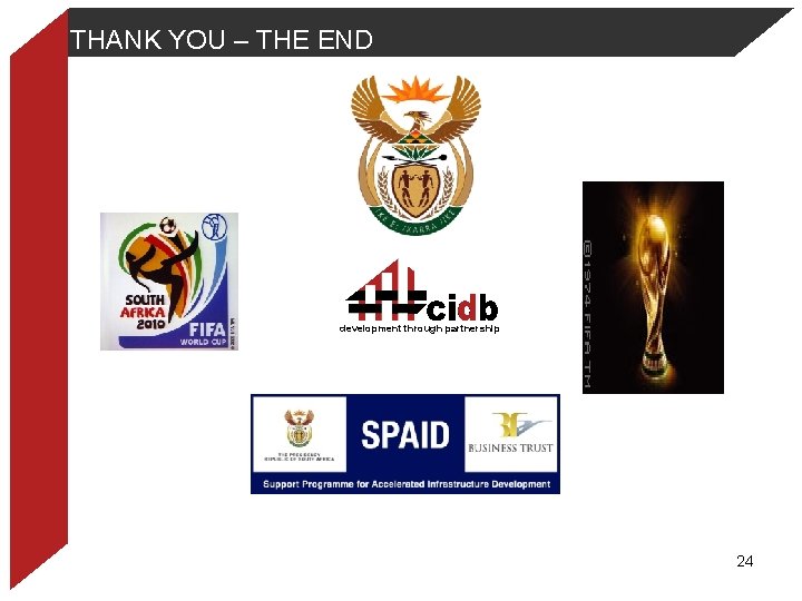 THANK YOU – THE END development through partnership 24 