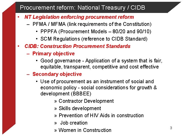 Procurement reform: National Treasury / CIDB • NT Legislation enforcing procurement reform – PFMA