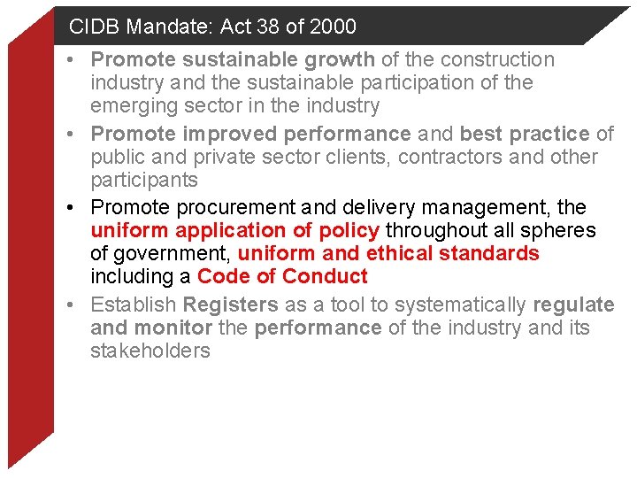 CIDB Mandate: Act 38 of 2000 • Promote sustainable growth of the construction industry