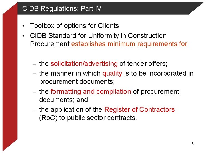 CIDB Regulations: Part IV • Toolbox of options for Clients • CIDB Standard for