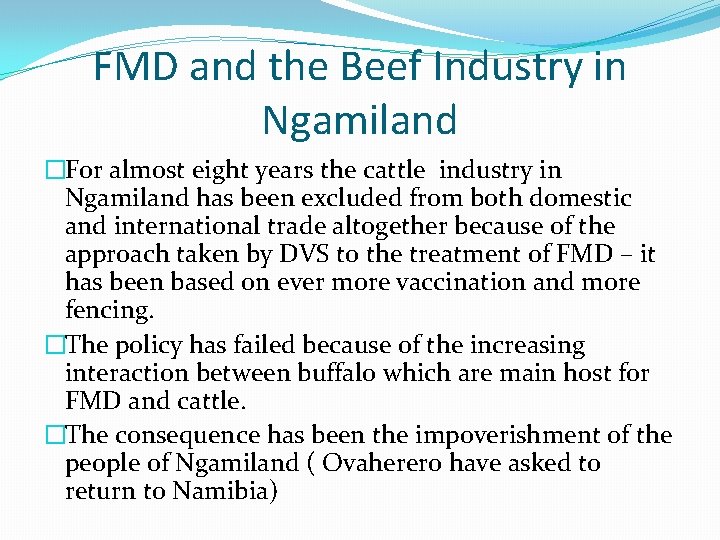 FMD and the Beef Industry in Ngamiland �For almost eight years the cattle industry