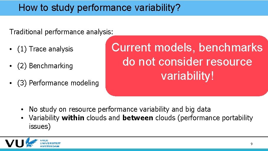 How to study performance variability? Traditional performance analysis: • (1) Trace analysis • (2)