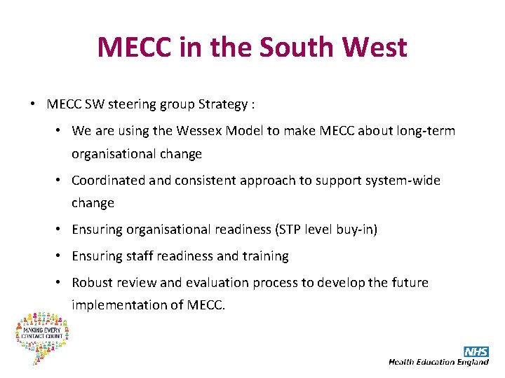 MECC in the South West • MECC SW steering group Strategy : • We