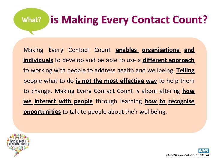 is Making Every Contact Count? Making Every Contact Count enables organisations and individuals to