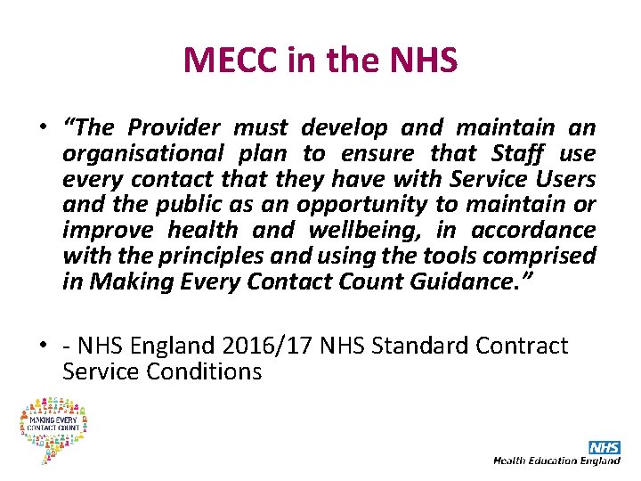 MECC in the NHS • “The Provider must develop and maintain an organisational plan