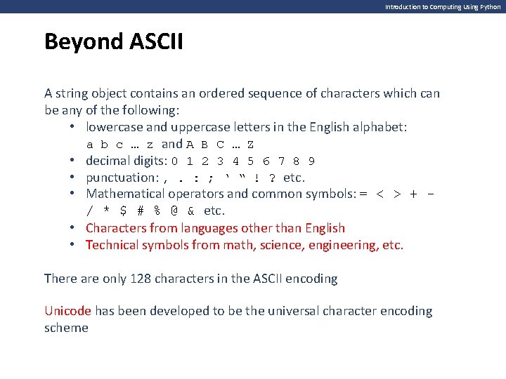 Introduction to Computing Using Python Beyond ASCII A string object contains an ordered sequence Introduction to Computing Using Python Beyond ASCII A string object contains an ordered sequence