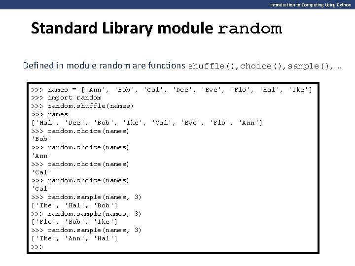 Introduction to Computing Using Python Standard Library module random Defined in module random are Introduction to Computing Using Python Standard Library module random Defined in module random are
