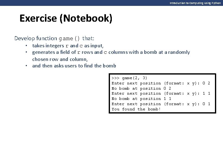 Introduction to Computing Using Python Exercise (Notebook) Develop function game() that: • takes integers Introduction to Computing Using Python Exercise (Notebook) Develop function game() that: • takes integers