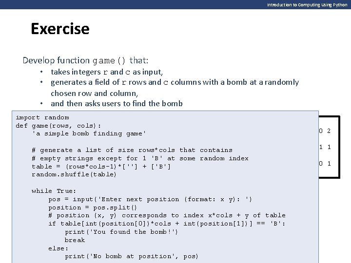 Introduction to Computing Using Python Exercise Develop function game() that: • takes integers r Introduction to Computing Using Python Exercise Develop function game() that: • takes integers r