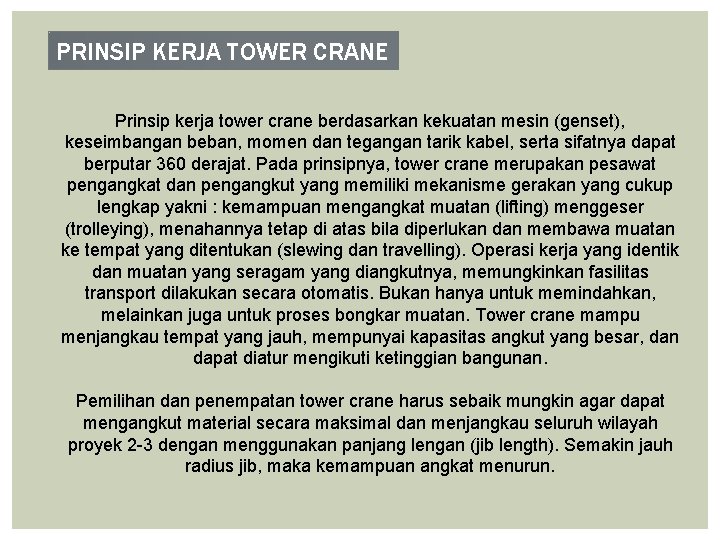 PRINSIP KERJA TOWER CRANE Prinsip kerja tower crane berdasarkan kekuatan mesin (genset), keseimbangan beban,