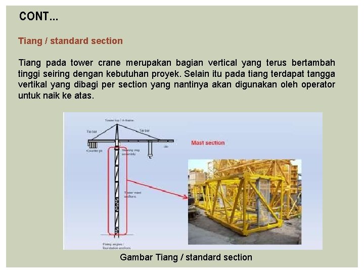 CONT… Tiang / standard section Tiang pada tower crane merupakan bagian vertical yang terus