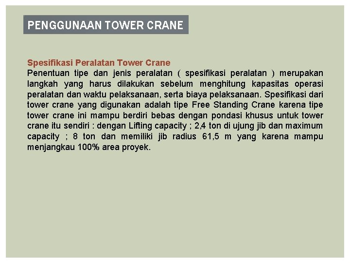 PENGGUNAAN TOWER CRANE Spesifikasi Peralatan Tower Crane Penentuan tipe dan jenis peralatan ( spesifikasi