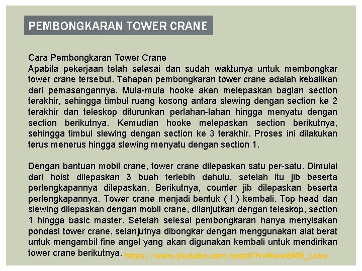 PEMBONGKARAN TOWER CRANE Cara Pembongkaran Tower Crane Apabila pekerjaan telah selesai dan sudah waktunya
