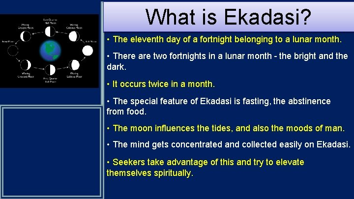 What is Ekadasi? • The eleventh day of a fortnight belonging to a lunar