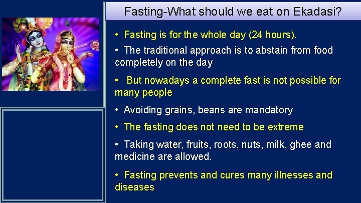 Fasting-What should we eat on Ekadasi? • Fasting is for the whole day (24