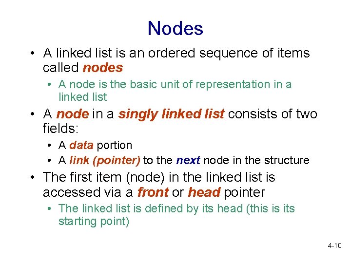 Nodes • A linked list is an ordered sequence of items called nodes •