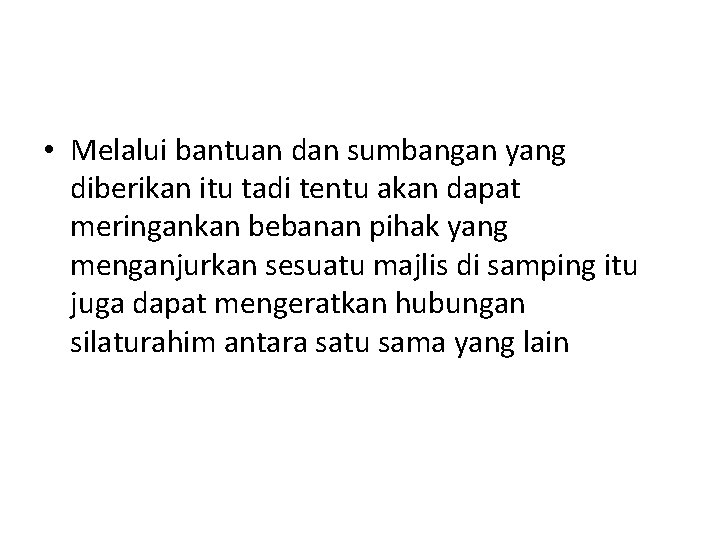  • Melalui bantuan dan sumbangan yang diberikan itu tadi tentu akan dapat meringankan