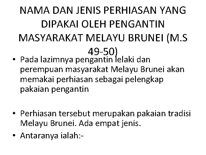 NAMA DAN JENIS PERHIASAN YANG DIPAKAI OLEH PENGANTIN MASYARAKAT MELAYU BRUNEI (M. S 49