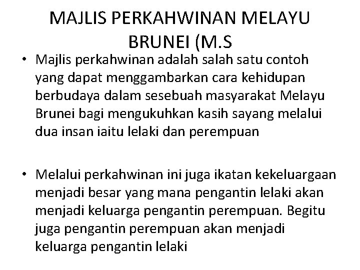 MAJLIS PERKAHWINAN MELAYU BRUNEI (M. S • Majlis perkahwinan adalah satu contoh yang dapat