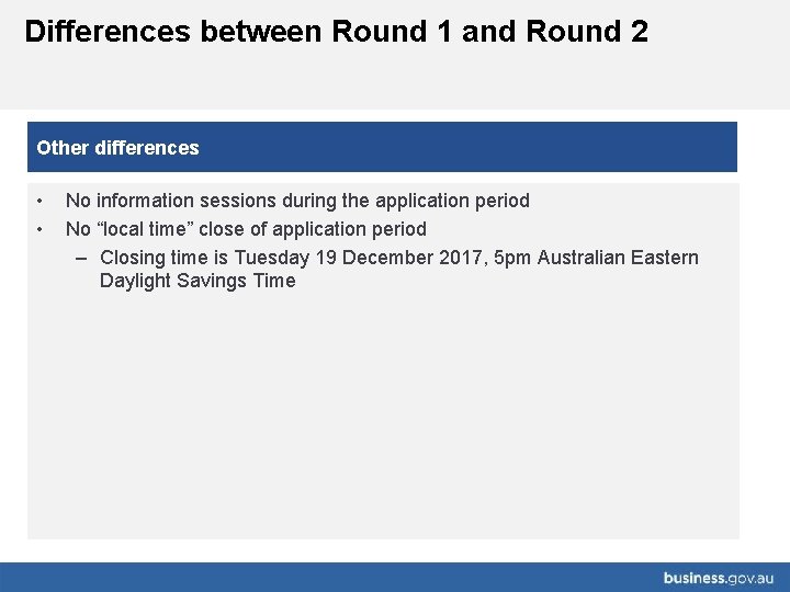 Differences between Round 1 and Round 2 Other differences • • No information sessions