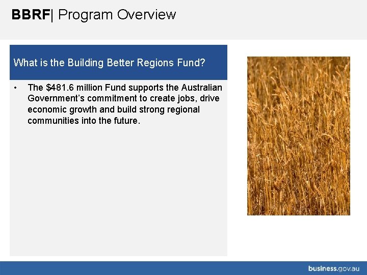 BBRF| Program Overview What is the Building Better Regions Fund? • The $481. 6