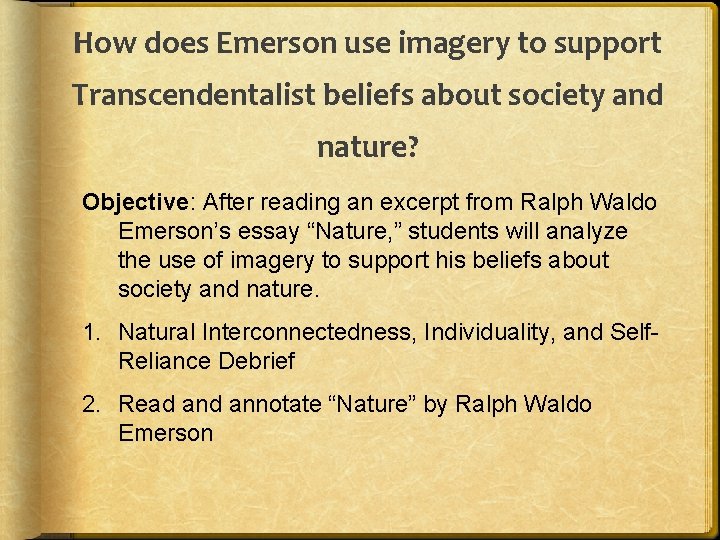 How does Emerson use imagery to support Transcendentalist beliefs about society and nature? Objective: