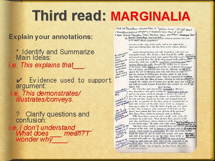 Third read: MARGINALIA Explain your annotations: * Identify and Summarize Main Ideas: i. e.
