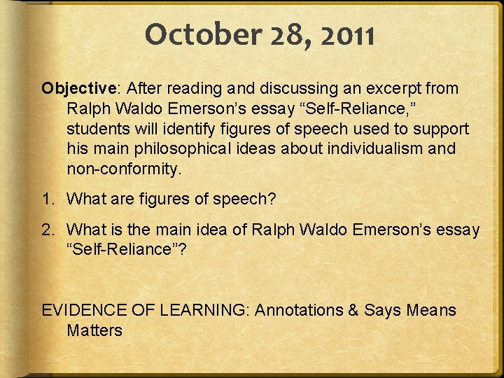 October 28, 2011 Objective: After reading and discussing an excerpt from Ralph Waldo Emerson’s