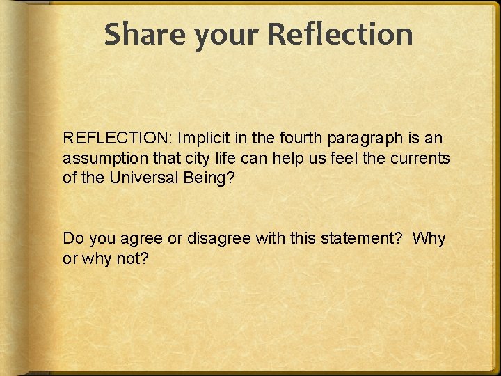 Share your Reflection REFLECTION: Implicit in the fourth paragraph is an assumption that city