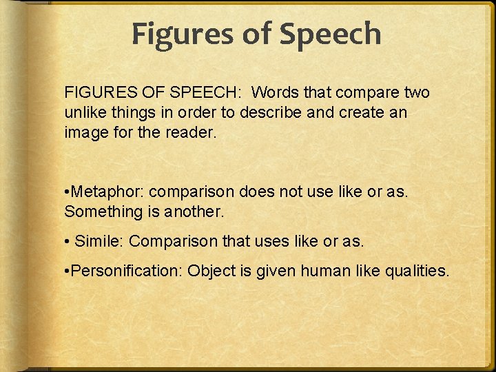 Figures of Speech FIGURES OF SPEECH: Words that compare two unlike things in order