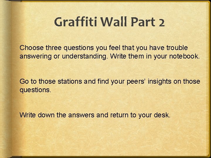 Graffiti Wall Part 2 Choose three questions you feel that you have trouble answering